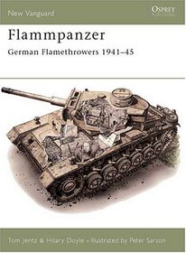Flammpanzer German Flamethrowers 1941-45 (New Vanguard)