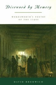 Disowned by Memory : Wordsworth's Poetry of the 1790s