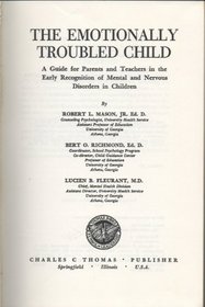 The emotionally troubled child: A guide for parents and teachers in the early recognition of mental and nervous disorders in children