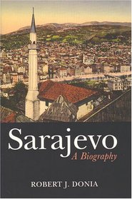 Sarajevo: A Biography