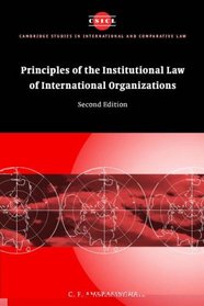 Principles of the Institutional Law of International Organizations (Cambridge Studies in International and Comparative Law)