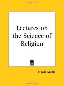 Lectures on the Science of Religion