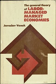 General Theory of Labor-managed Market Economies