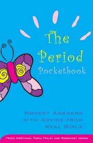 The Period Pocketbook: Honest Answers with Advice from Real Girls