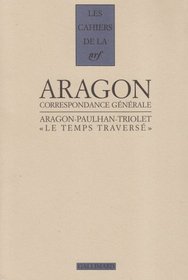 Le temps traverse: Correspondance, 1920-1964 (Les cahiers de la NRF) (French Edition)