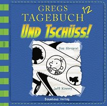 Und Tschuss! (The Getaway) (Diary of a Wimpy Kid, Bk 12) (Audio CD) (German Edition)