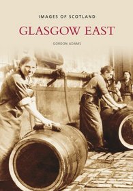 Glasgow East (Images of Scotland) (Images of Scotland)