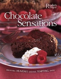 Chocolate Sensations : Over 200 Easy-to-Make Recipes