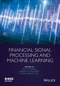 Financial Signal Processing and Machine Learning (Wiley - IEEE)