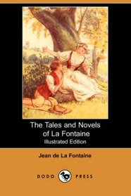 The Tales and Novels of La Fontaine (Illustrated Edition) (Dodo Press)