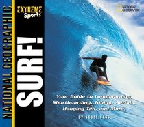 Surf! (National Geographic Extreme Sports)