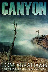 Canyon: A Post Apocalyptic/Dystopian Adventure (The Traveler)