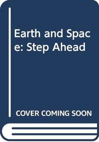 Earth and Space: Step Ahead