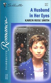 A Husband in Her Eyes (Soulmates) (Silhouette Romance, No 1577)