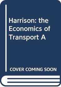 Harrison: the Economics of Transport A