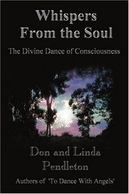 Whispers From the Soul: The Divine Dance of Consciousness