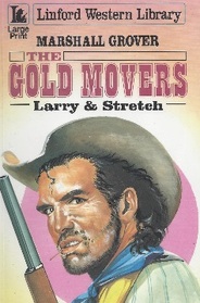 The Gold Movers: Larry & Stretch (Linford Western Library (Large Print))