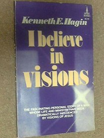 I believe in visions