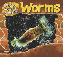 Worms (Weird, Wild, and Wonderful)