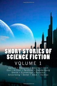 Short Stories of Science Fiction Vol. 1 (Volume 1)