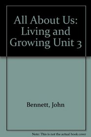 All About Us: Living and Growing Unit 3
