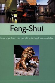 Feng-Shui. Gesund wohnen mit der chinesischen Harmonielehre