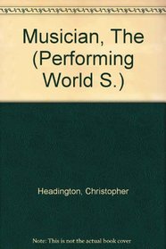 MUSICIAN, THE (PERFORMING WORLD S)