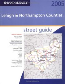 Rand Mcnally Lehigh & Northampton Counties 2005 Street Guide (Rand McNally Lehigh & Northampton Counties (Pennsylvania) Street GUI)