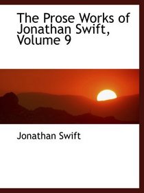 The Prose Works of Jonathan Swift, Volume 9