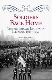 Soldiers Back Home: The American Legion in Illinois, 1919-1939