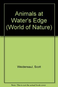 Animals at Water's Edge (World of Nature)