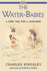 The Water-Babies (a Fairy Tale for a Land-Baby)