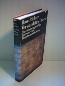 Verwandeltes Dasein: Uber deutschsprachige Literatur von Hauptmann bis heute : mit einer Goethe-Studie (German Edition)