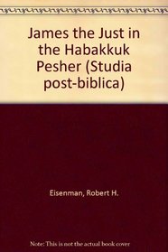 James the Just in the Habakkuk Pesher (Studia post-Biblica)