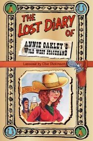 The Lost Diary of Annie Oakley's Wild West Stagehand