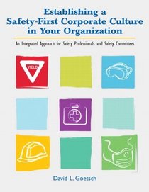 Establishing a Safety-First Corporate Culture in Your Organization: An Integrated Approach for Safety Professionals and Safety Committees