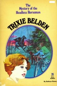 The Mystery of the Headless Horseman (Trixie Belden, Bk 26)