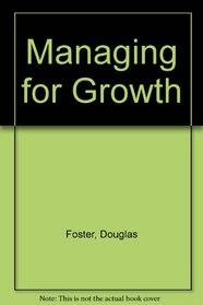 Managing for Growth (Practical Management, V. 2)