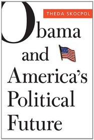 Obama and America's Political Future (The Alexis De Tocqueville Lectures on American Politics)