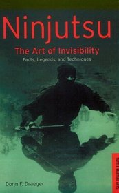 Ninjutsu: The Art of Invisibility--Japan's Feudal-Age Espionage Methods (Tuttle Library of Martial Arts)