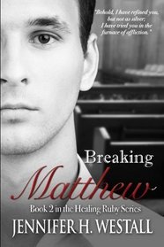 Breaking Matthew (Healing Ruby) (Volume 2)