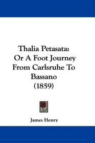 Thalia Petasata: Or A Foot Journey From Carlsruhe To Bassano (1859)