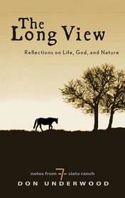 The Long View: Reflections on Life, God, and Nature