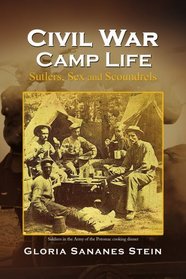 Civil War Camp Life: Sutlers, Sex and Scoundrels