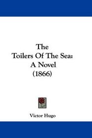 The Toilers Of The Sea: A Novel (1866)