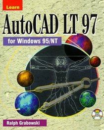 Learn Autocad Lt 97: For Windows 95/Nt