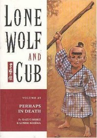 Lone Wolf and Cub Vol. 25: Perhaps in Death