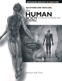 Advanced Biology in Creation Human Body: Fearfully and Wonderfully Made Solutions and Tests