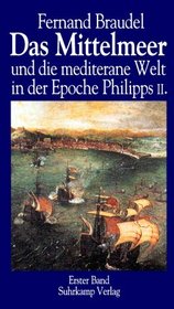 Das Mittelmeer und die mediterrane Welt in der Epoche Philipps 2. Sonderausgabe.