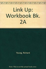 Link Up: Workbook Bk. 2A